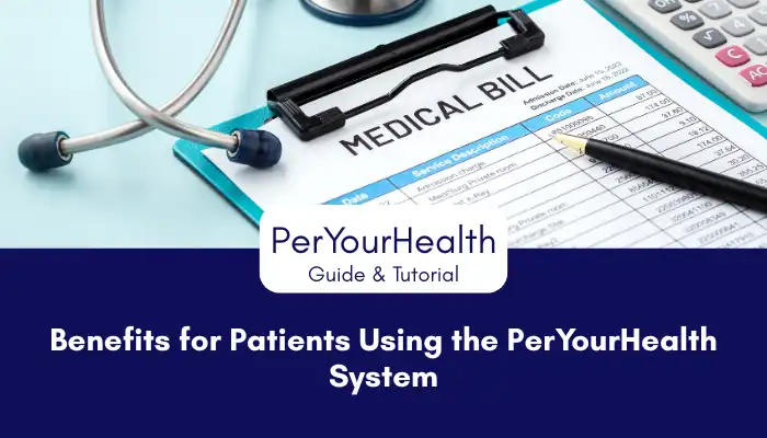 Benefits for Patients Using the PerYourHealth System Benefits for Patients Using the PerYourHealth System