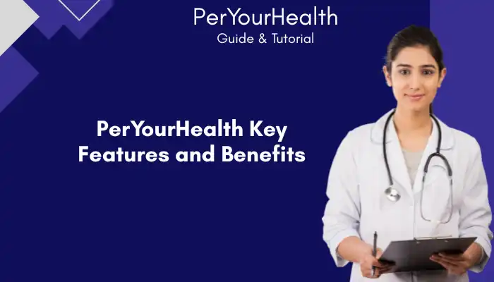 PerYourHealth Key Features and Benefits PerYourHealth Key Features and Benefits